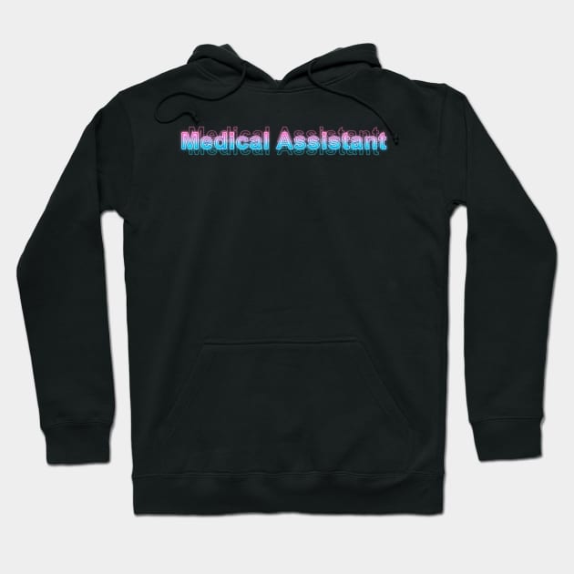 Medical Assistant Hoodie by Sanzida Design